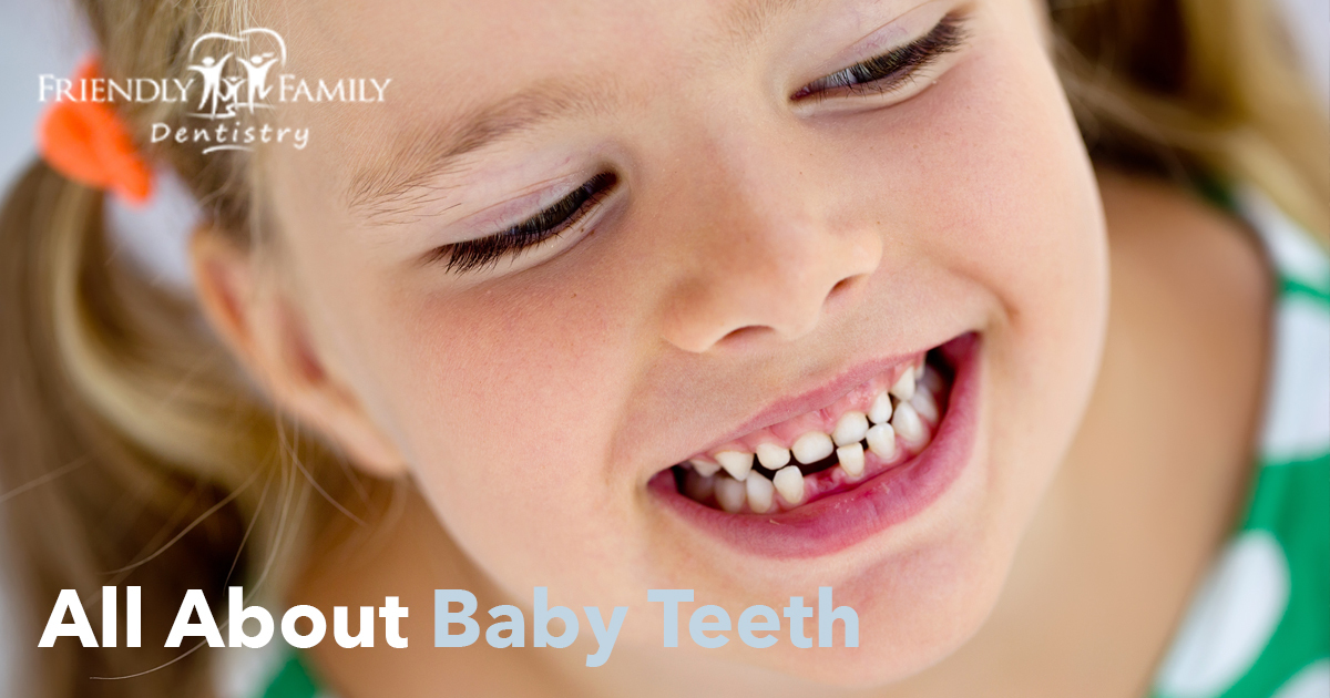 All About Baby Teeth - Friendly Family Dentistry